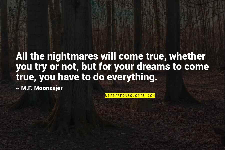 Good Night Couples Quotes By M.F. Moonzajer: All the nightmares will come true, whether you Good Night Couples Quotes By M.F. Moonzajer: All the nightmares will come true, whether you