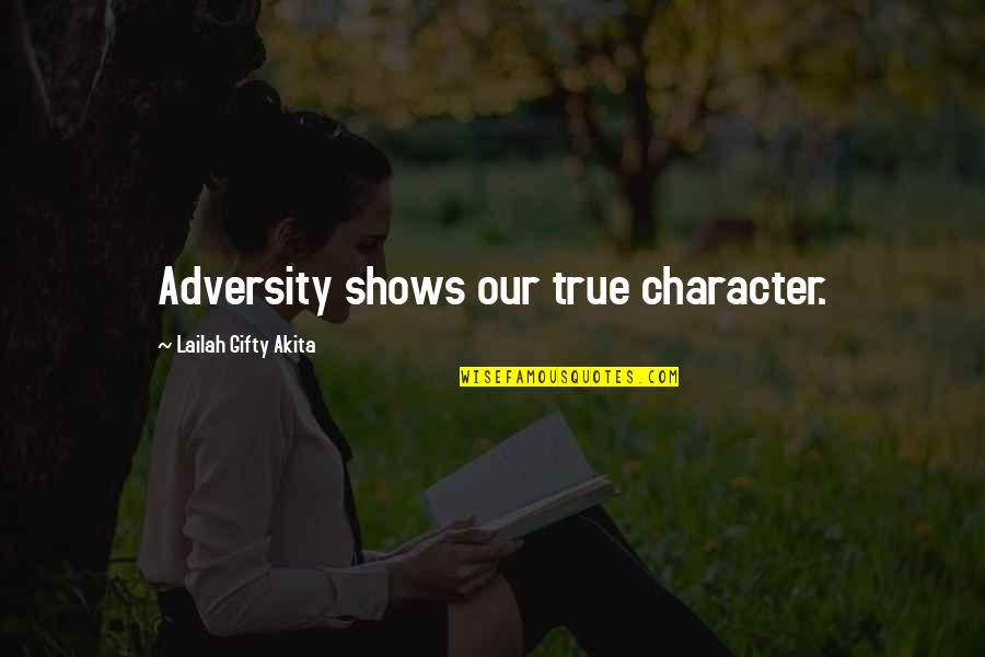 Good Night Darling Quotes By Lailah Gifty Akita: Adversity shows our true character.