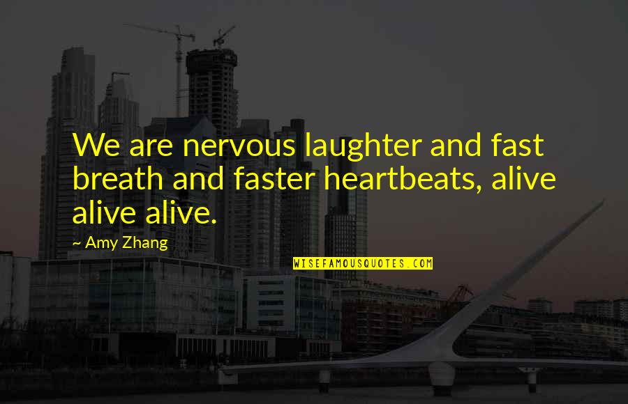 Good Night Happy Quotes By Amy Zhang: We are nervous laughter and fast breath and