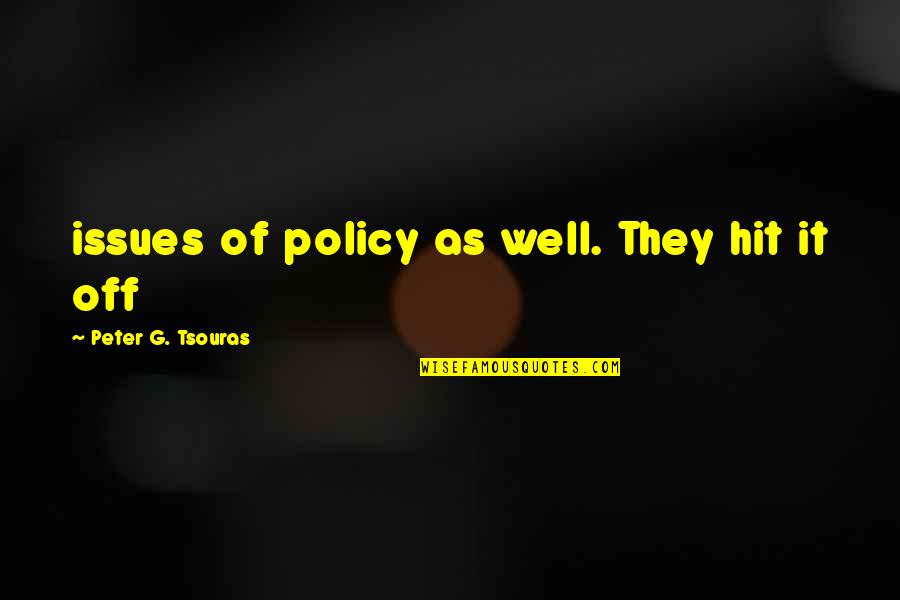 Good Night Long Quotes By Peter G. Tsouras: issues of policy as well. They hit it Good Night Long Quotes By Peter G. Tsouras: issues of policy as well. They hit it