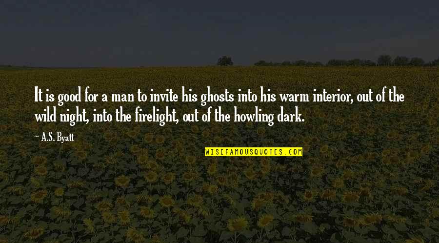 Good Night Of Quotes By A.S. Byatt: It is good for a man to invite