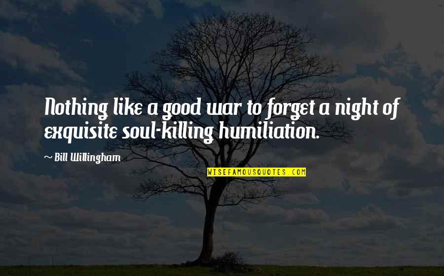 Good Night Of Quotes By Bill Willingham: Nothing like a good war to forget a