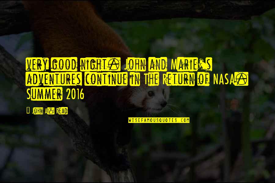 Good Night Of Quotes By John A. Read: very good night. John and Marie's adventures continue