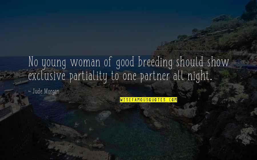 Good Night Of Quotes By Jude Morgan: No young woman of good breeding should show