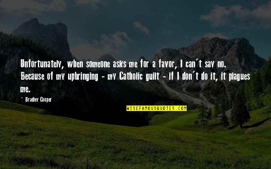 Good Night Pictures With Love Quotes By Bradley Cooper: Unfortunately, when someone asks me for a favor, Good Night Pictures With Love Quotes By Bradley Cooper: Unfortunately, when someone asks me for a favor,