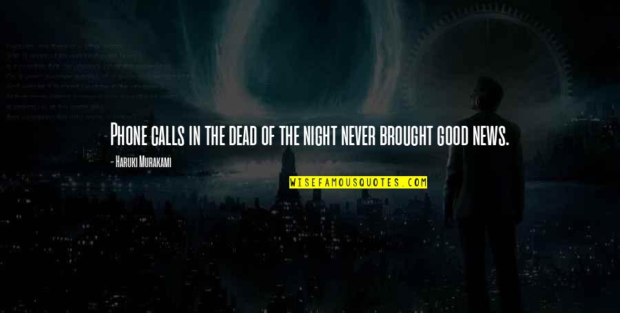 Good Night Quotes By Haruki Murakami: Phone calls in the dead of the night