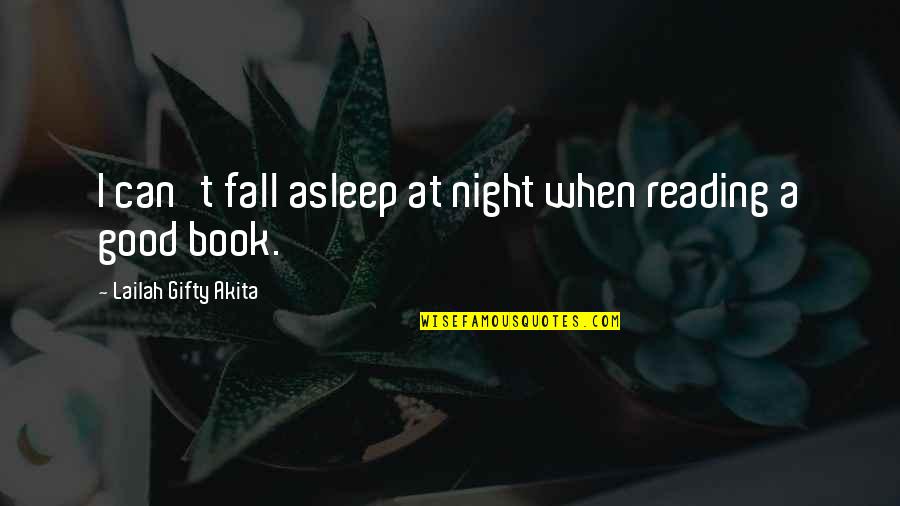 Good Night Quotes By Lailah Gifty Akita: I can't fall asleep at night when reading