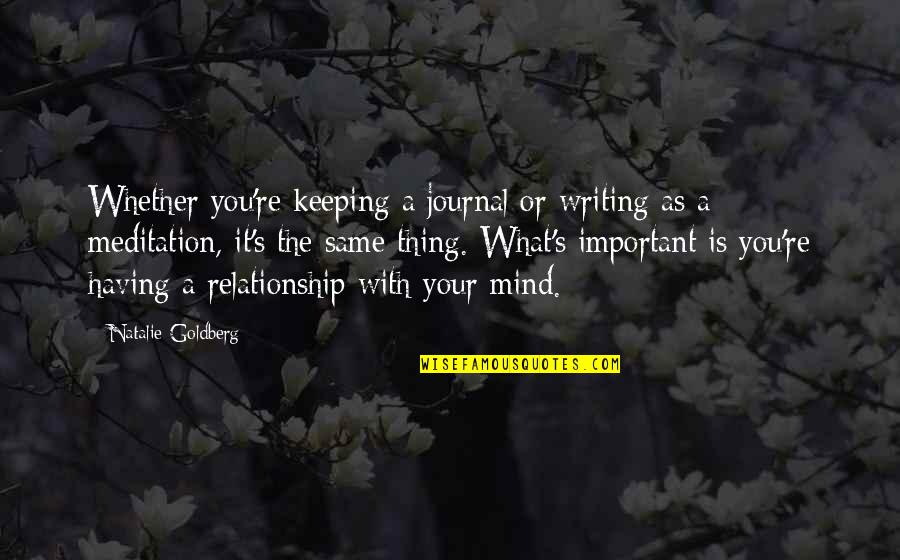 Good Night See You Tomorrow Quotes By Natalie Goldberg: Whether you're keeping a journal or writing as