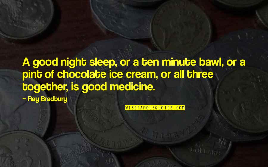 Good Night Sleep Quotes By Ray Bradbury: A good night sleep, or a ten minute