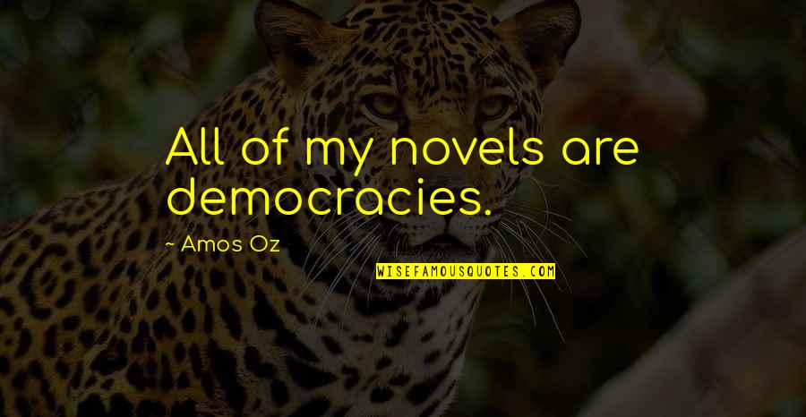 Good Night Sleep Tight Images And Quotes By Amos Oz: All of my novels are democracies.