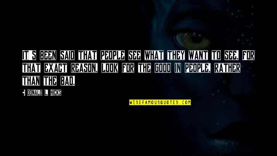 Good Non Judgemental Quotes By Donald L. Hicks: It's been said that people see what they