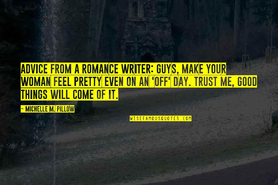 Good Novel Quotes By Michelle M. Pillow: Advice from a Romance Writer: Guys, make your Good Novel Quotes By Michelle M. Pillow: Advice from a Romance Writer: Guys, make your