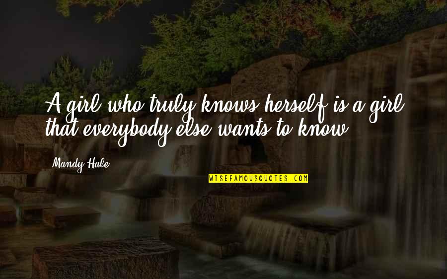 Good Nwa Quotes By Mandy Hale: A girl who truly knows herself is a