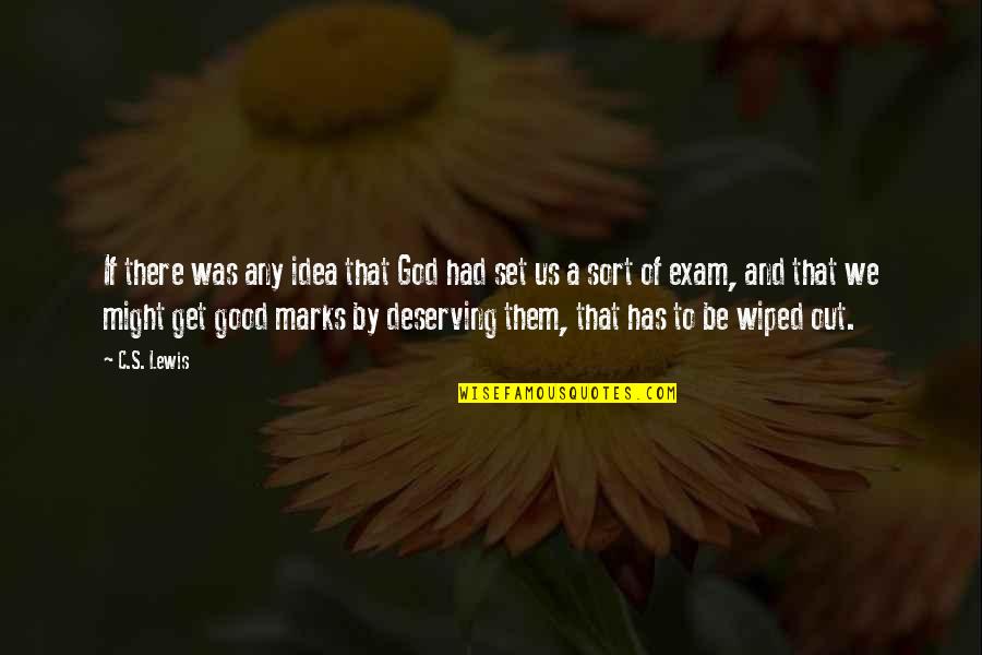 Good Of God Quotes By C.S. Lewis: If there was any idea that God had Good Of God Quotes By C.S. Lewis: If there was any idea that God had