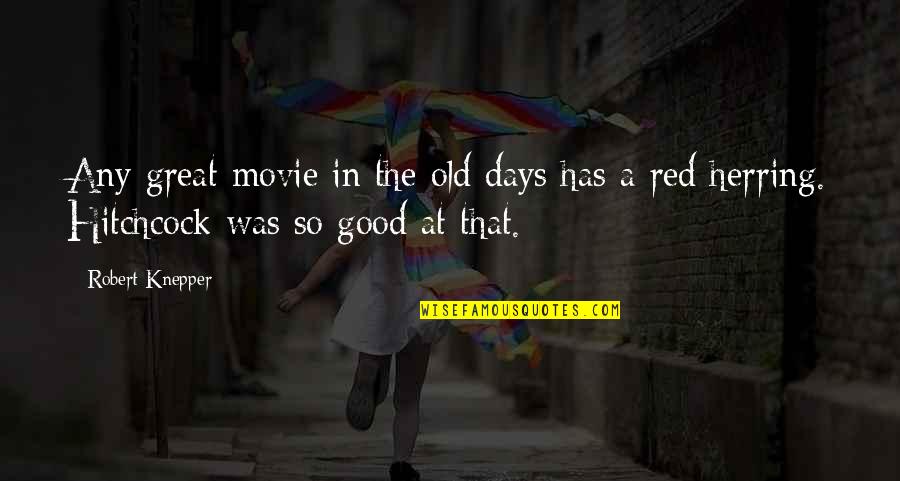 Good Old Days Quotes By Robert Knepper: Any great movie in the old days has