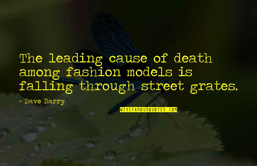 Good Omens Crowley Quotes By Dave Barry: The leading cause of death among fashion models
