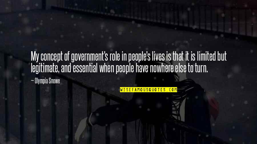 Good Omens War Quotes By Olympia Snowe: My concept of government's role in people's lives