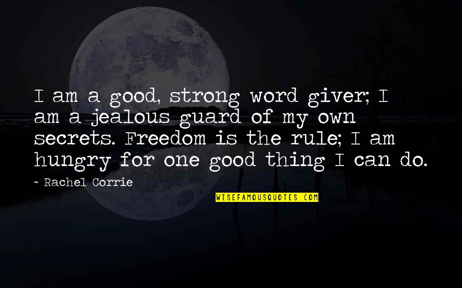 Good One Word Quotes By Rachel Corrie: I am a good, strong word giver; I