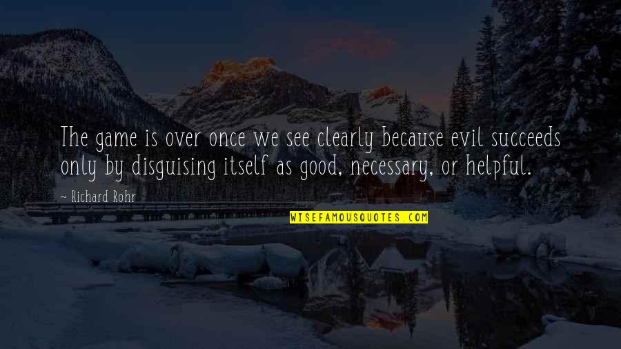 Good Or Evil Quotes By Richard Rohr: The game is over once we see clearly