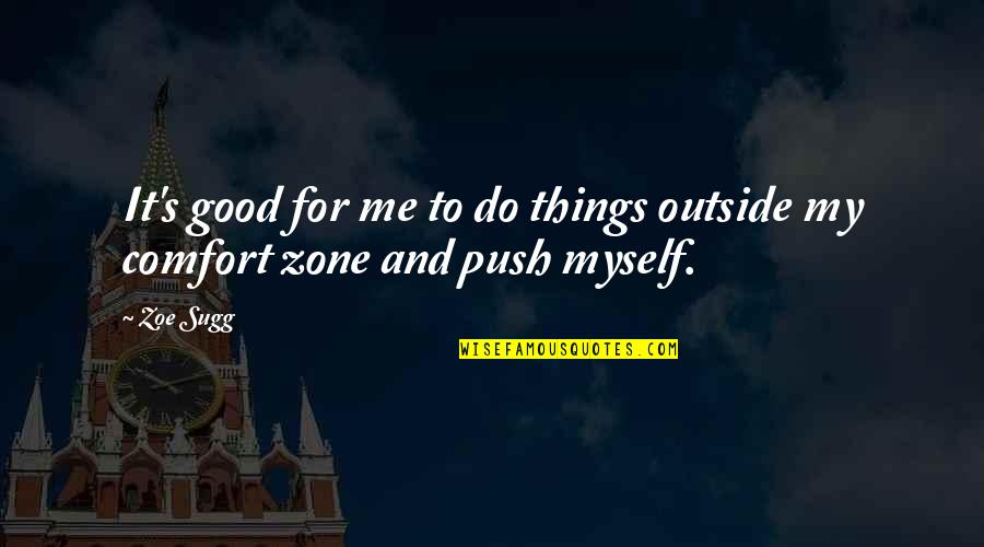 Good Outside Quotes By Zoe Sugg: It's good for me to do things outside