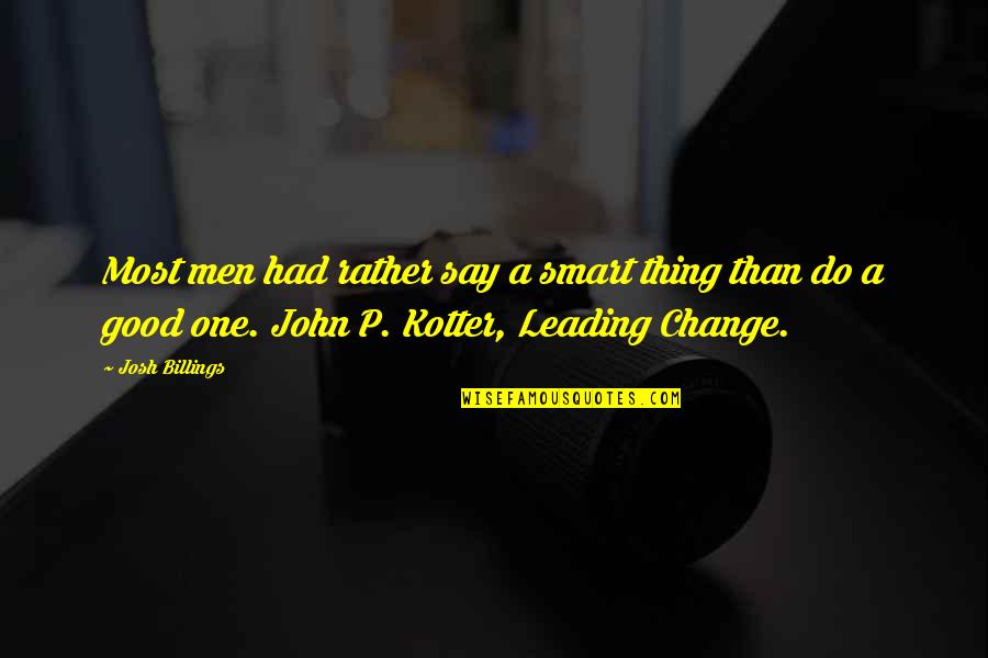 Good P.m Quotes By Josh Billings: Most men had rather say a smart thing