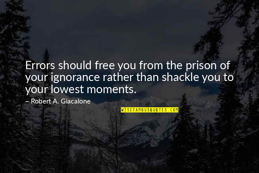 Good Paragliding Quotes By Robert A. Giacalone: Errors should free you from the prison of