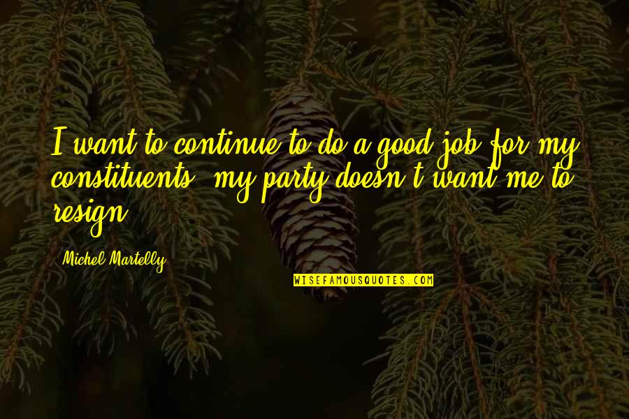 Good Party Quotes By Michel Martelly: I want to continue to do a good