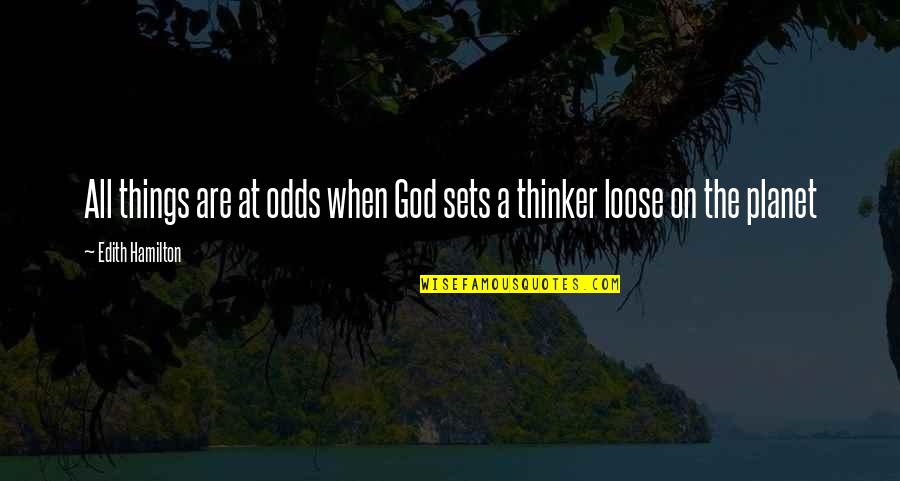 Good Payback Quotes By Edith Hamilton: All things are at odds when God sets Good Payback Quotes By Edith Hamilton: All things are at odds when God sets
