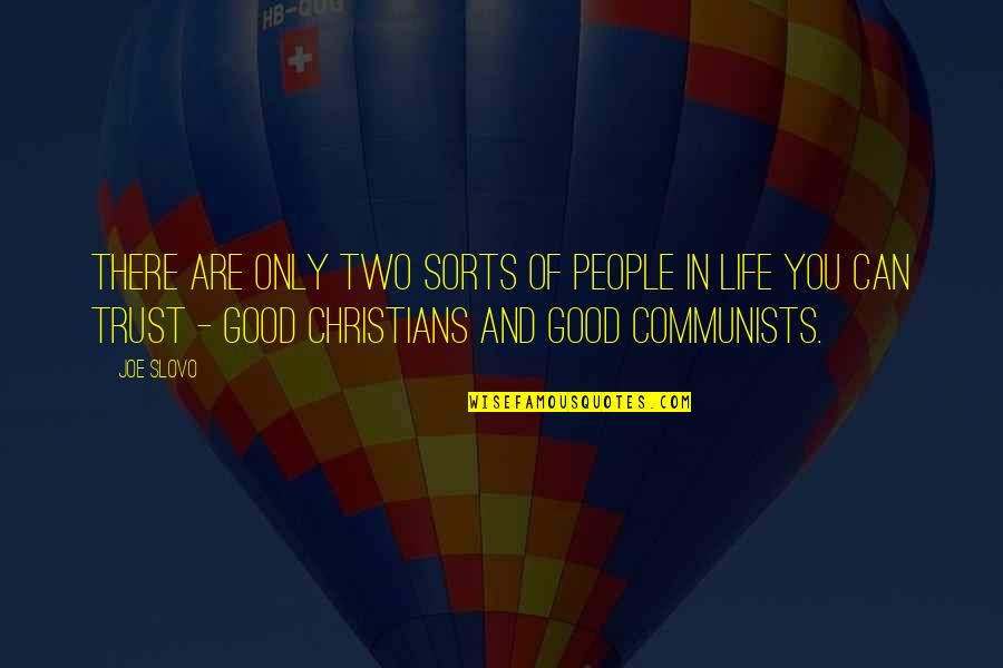 Good People In Your Life Quotes By Joe Slovo: There are only two sorts of people in