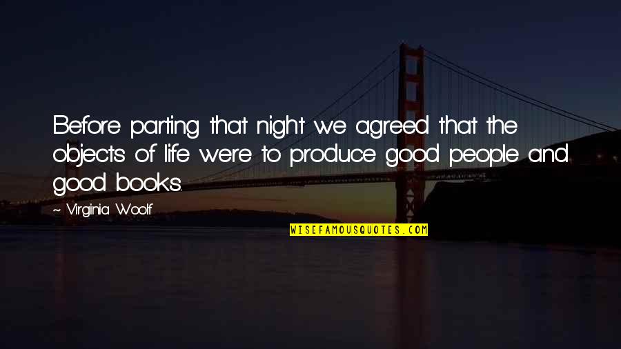 Good People In Your Life Quotes By Virginia Woolf: Before parting that night we agreed that the