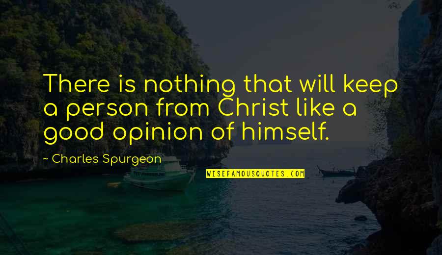 Good Persons Quotes By Charles Spurgeon: There is nothing that will keep a person
