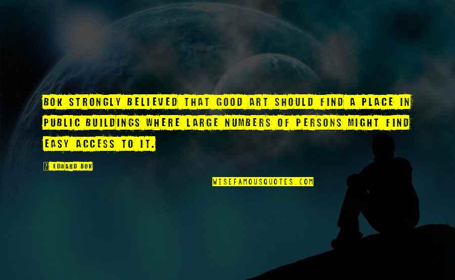 Good Persons Quotes By Edward Bok: Bok strongly believed that good art should find