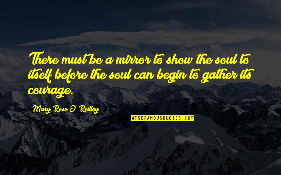 Good Photo Comment Quotes By Mary Rose O'Reilley: There must be a mirror to show the Good Photo Comment Quotes By Mary Rose O'Reilley: There must be a mirror to show the