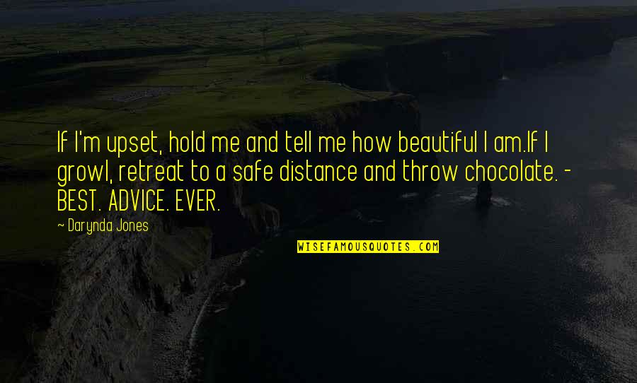 Good Photos Quotes By Darynda Jones: If I'm upset, hold me and tell me Good Photos Quotes By Darynda Jones: If I'm upset, hold me and tell me