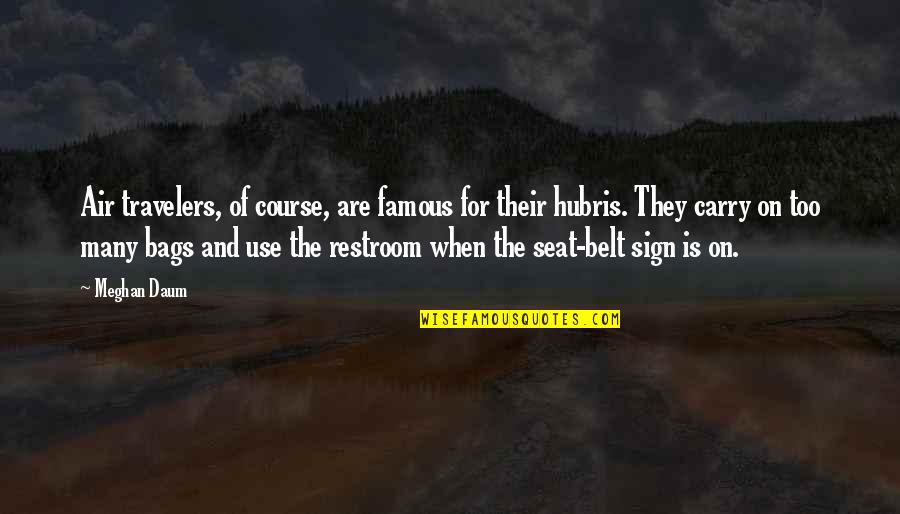 Good Photos Quotes By Meghan Daum: Air travelers, of course, are famous for their Good Photos Quotes By Meghan Daum: Air travelers, of course, are famous for their