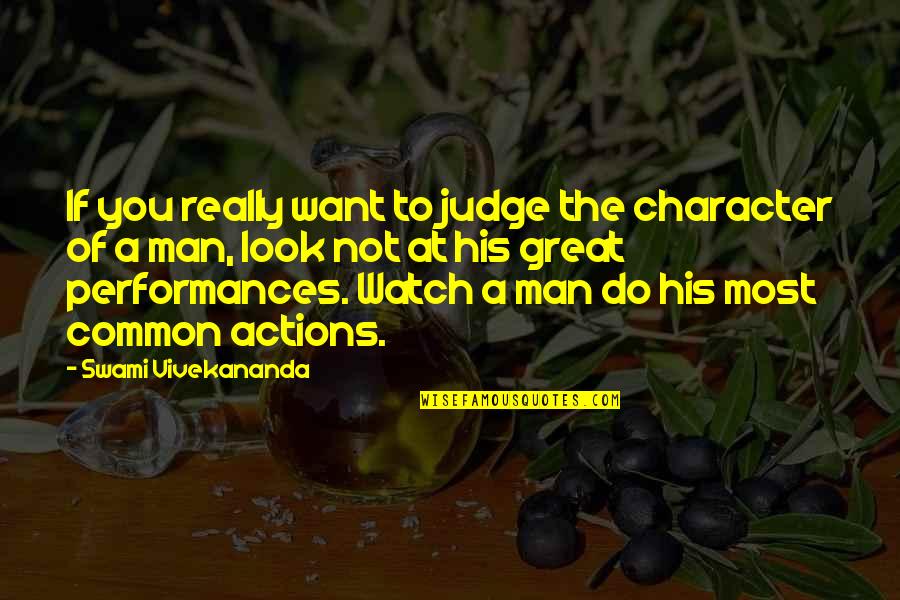 Good Pimpin Quotes By Swami Vivekananda: If you really want to judge the character