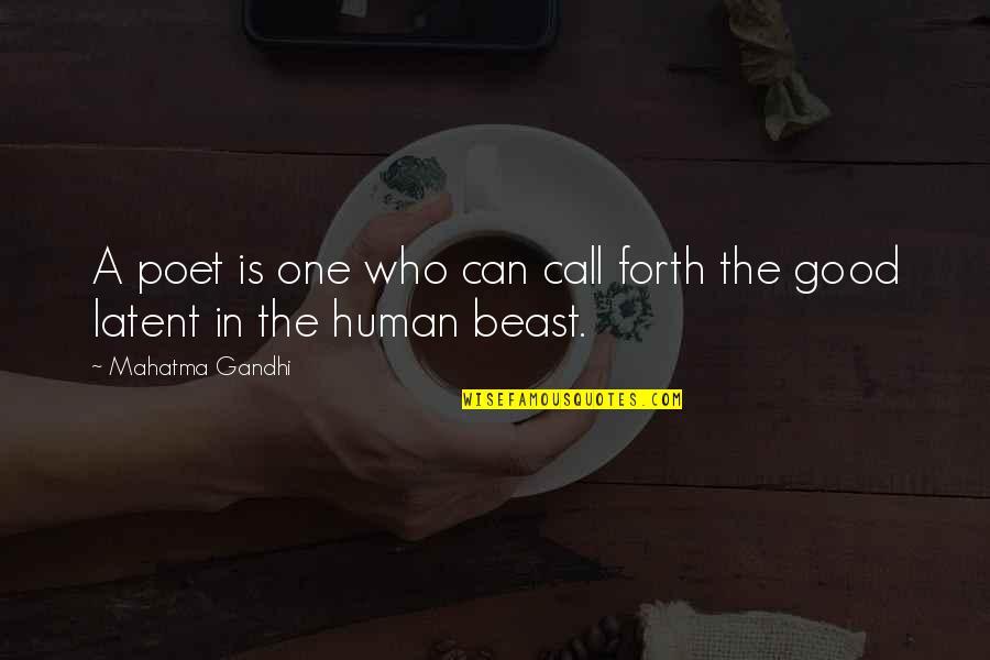 Good Poet Quotes By Mahatma Gandhi: A poet is one who can call forth Good Poet Quotes By Mahatma Gandhi: A poet is one who can call forth