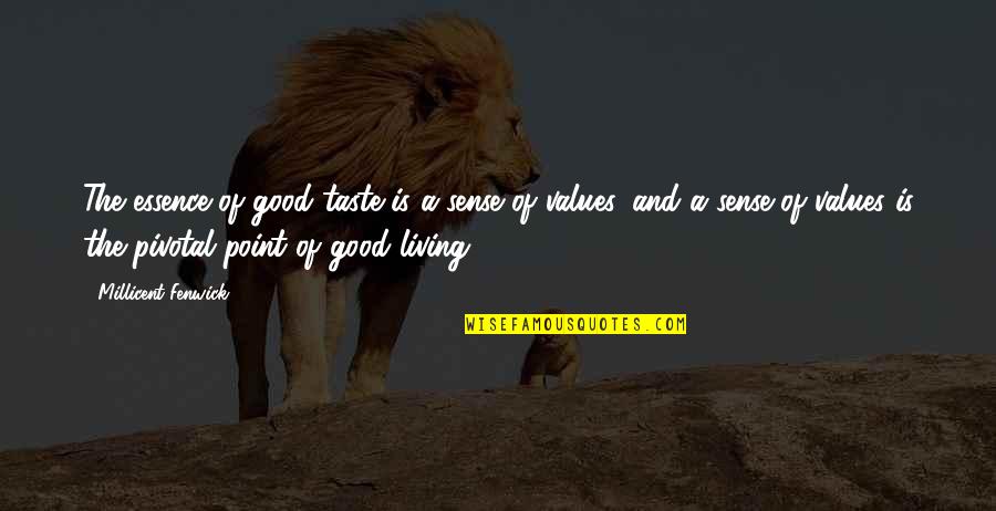 Good Point Quotes By Millicent Fenwick: The essence of good taste is a sense