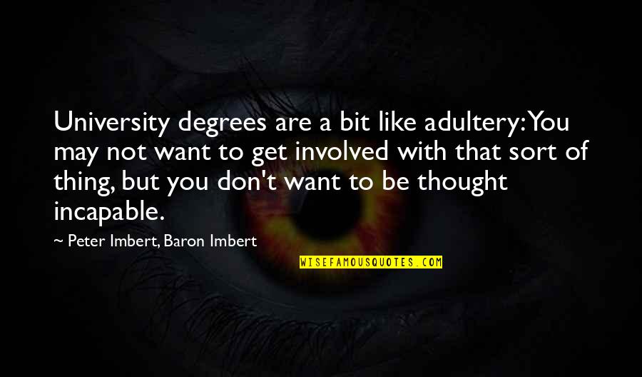 Good Polio Quotes By Peter Imbert, Baron Imbert: University degrees are a bit like adultery: You