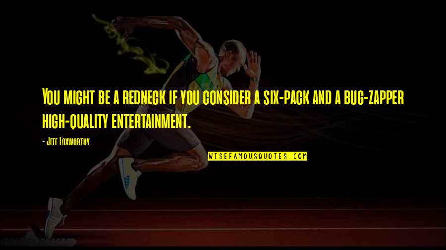 Good Pothead Quotes By Jeff Foxworthy: You might be a redneck if you consider Good Pothead Quotes By Jeff Foxworthy: You might be a redneck if you consider