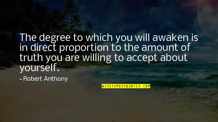 Good Pothead Quotes By Robert Anthony: The degree to which you will awaken is