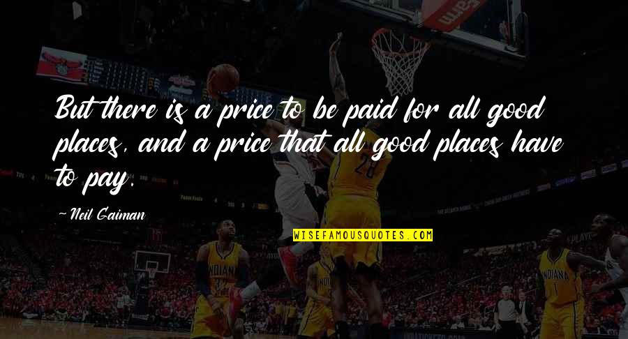 Good Price Quotes By Neil Gaiman: But there is a price to be paid