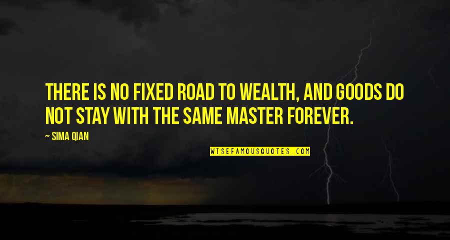 Good Punchline Quotes By Sima Qian: There is no fixed road to wealth, and