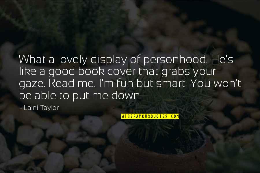 Good Put Down Quotes By Laini Taylor: What a lovely display of personhood. He's like