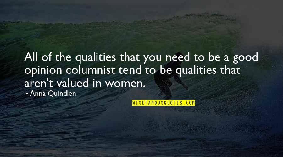 Good Qualities Quotes By Anna Quindlen: All of the qualities that you need to Good Qualities Quotes By Anna Quindlen: All of the qualities that you need to