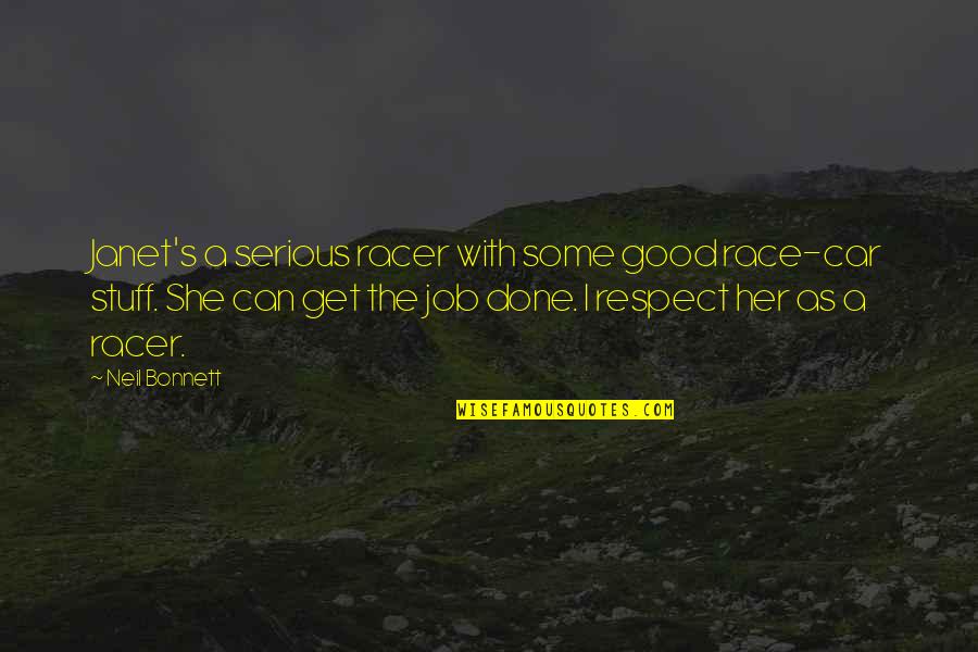 Good Racer Quotes By Neil Bonnett: Janet's a serious racer with some good race-car