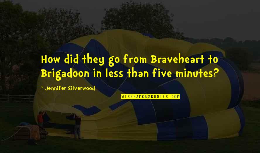 Good Rainfall Quotes By Jennifer Silverwood: How did they go from Braveheart to Brigadoon