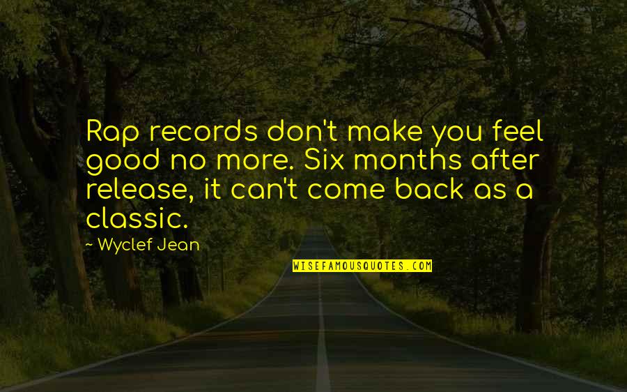 Good Rap Quotes By Wyclef Jean: Rap records don't make you feel good no