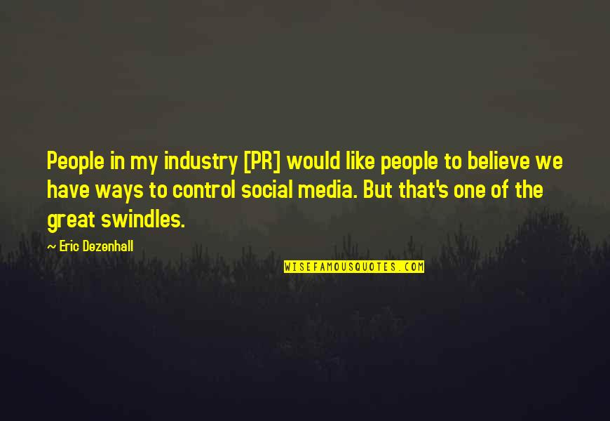 Good Rapping Quotes By Eric Dezenhall: People in my industry [PR] would like people