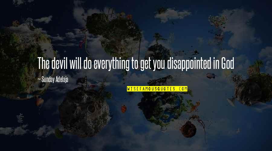 Good Read Love Quotes By Sunday Adelaja: The devil will do everything to get you